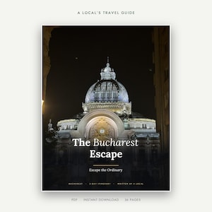 May include: A digital travel guide titled The Bucharest Escape, featuring a night photograph of a grand building with a large illuminated dome. The text includes A Local's Travel Guide, Escape the Ordinary, Bucharest, 2-Day Itinerary, Written by a Local, PDF, Instant Download, and 36 Pages.