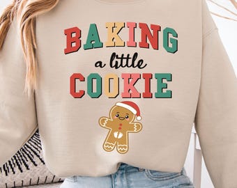Baking a Little Cookie Sweatshirt, Christmas Pregnancy Announcement