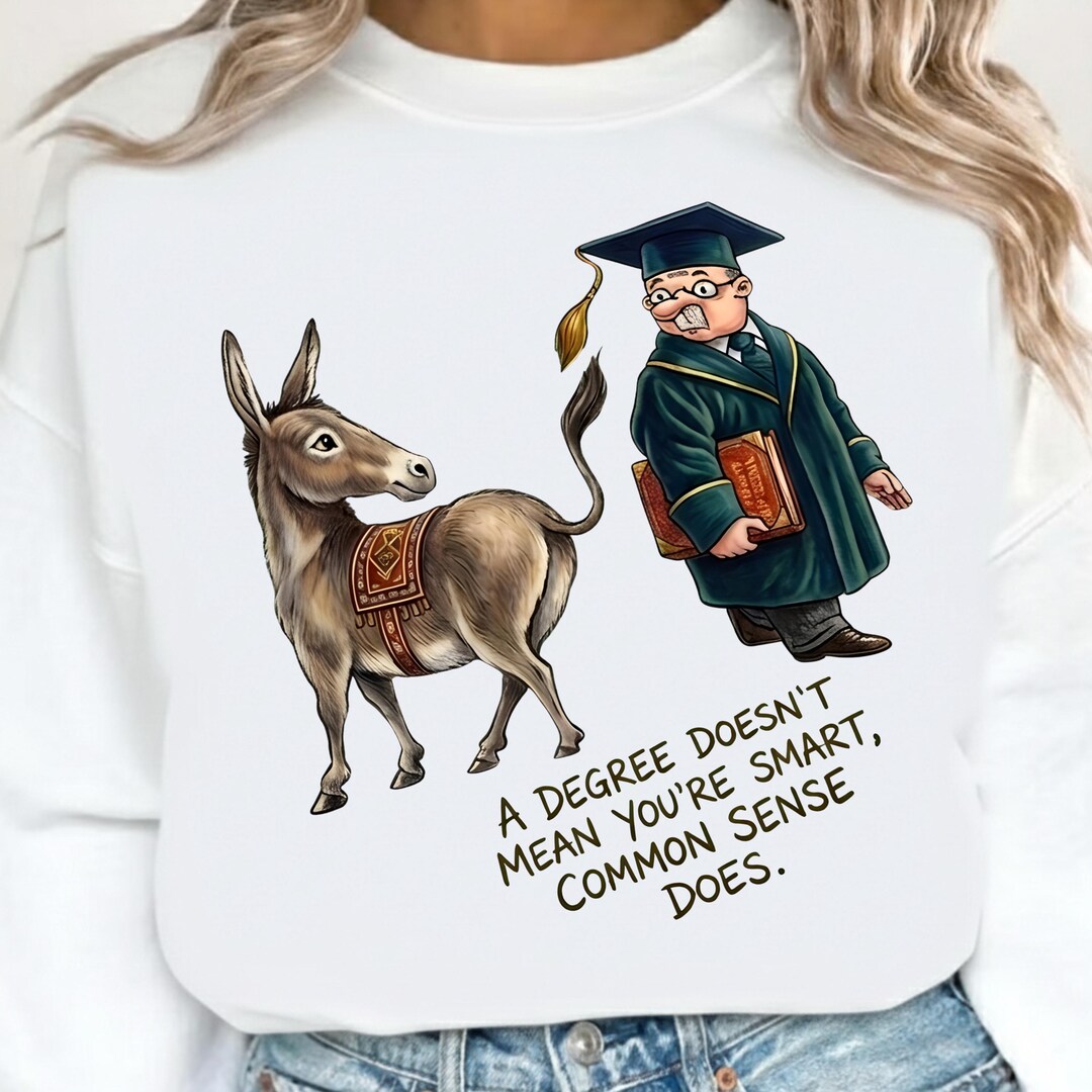 Funny Graduation Donkey PNG, A Degree Doesn’t Mean You’re Smart Quote ...