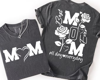 Double Sided Mom Shirt, Best Mom Ever Tee, Mother's Day Gift, Front and Back Print, Floral Mama Top, Gift for Her, Everyday Mom Apparel