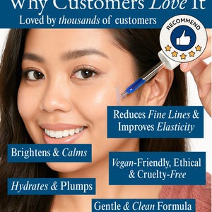 May include: A woman's face with a dropper applying a blue liquid. Text includes "Why Customers Love It," "Brightens & Calms," "Hydrates & Plumps," "Reduces Fine Lines & Improves Elasticity," "Vegan-Friendly, Ethical & Cruelty-Free," and "Gentle & Clean Formula."