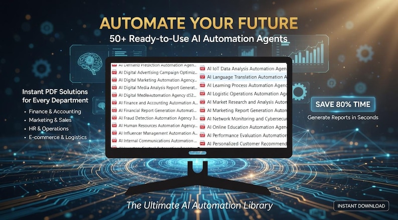 May include: A computer monitor displays a list of AI automation agents. The screen shows the text "AUTOMATE YOUR FUTURE" and "50+ Ready-to-Use AI Automation Agents." Additional text includes "Instant PDF Solutions" and "SAVE 80% TIME."