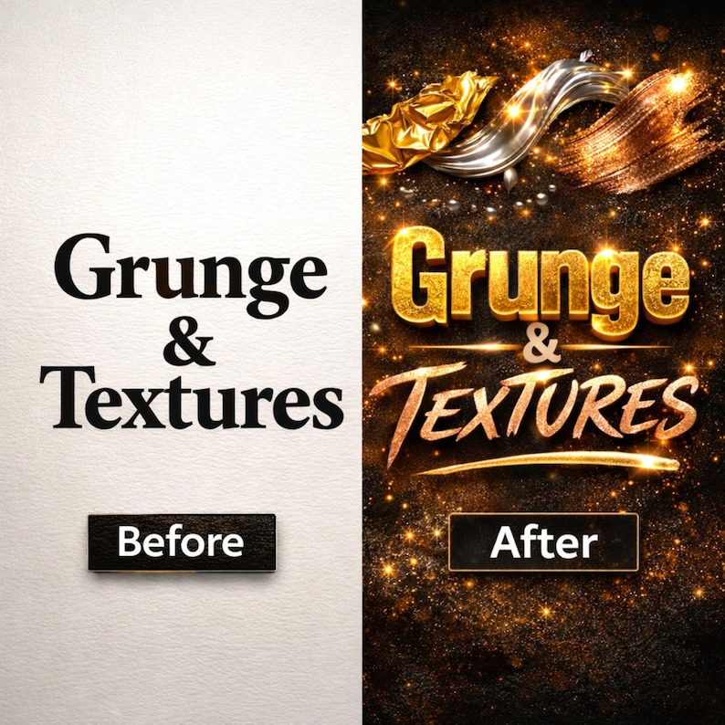May include: A design concept image split in two. The left side shows the words "Grunge & Textures" in black on white, with a "Before" label. The right side presents the same text in gold, with an "After" label, set against a dark, sparkling background.