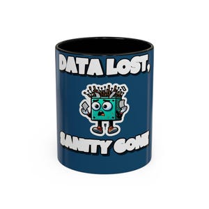Data Lost, Sanity Gone Mug | Funny Coffee Cup | 11oz Ceramic Mug | Office Humor | Gift for Tech Lovers | Programmer Gift