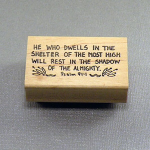 He who dwells in the shelter... Psalm 91:1 Rubber Stamp