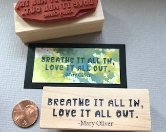 Breathe It All In, Love It All Out Mary Oliver Saying Rubber Stamp