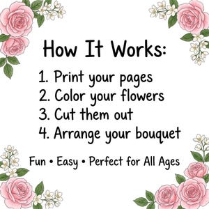 May include: White background with text "How It Works:" followed by numbered steps: print, color, cut, and arrange flowers. Pink roses and white flowers decorate the corners. Text also includes "Fun &bull; Easy &bull; Perfect for All Ages."
