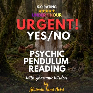 Puede incluir: Imagen con texto que dice "URGENT! YES/NO PSYCHIC PENDULUM READING" con "5.0 RATING" y "UNDER 1 HOUR" mostrados. También está presente el texto "With Shamanic Wisdom by Shaman Luna Nora". El fondo es un bosque.