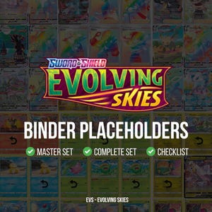May include: A collection of trading cards with the "Sword & Shield Evolving Skies" logo. The image features a grid of cards, with text that reads "Binder Placeholders", "Master Set", "Complete Set", and "Checklist". The background is a mix of colorful card designs.