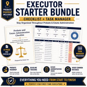 May include: An Executor Starter Bundle featuring a Probate and Estate Administration Checklist and an Executor Task Manager spreadsheet. The document includes a probate roadmap, task status charts, and a list of administrative duties for executors.