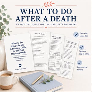May include: A printed guide titled What to Do After a Death: A Practical Guide for the First Days and Weeks, featuring checklists and phases for managing tasks. The document is displayed with a blue notebook, a gold pen, and a ceramic mug.