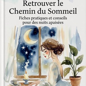 May include: A book cover titled Retrouver le Chemin du Sommeil with a watercolor illustration of a person sitting by a window at night. The scene includes a crescent moon, stars, a lit candle, a teacup, and a potted plant in a terracotta pot.