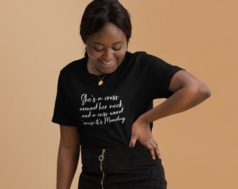 She's a Cross Around Her Neck and a Cuss Word 'Cause it's Monday, Tee Shirt, Trending Tee Shirt, 2023 trending, FREE SHIPPING!Unisex t-shirt