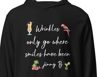 Wrinkles only go where smiles have been Shirt, Jimmy B Sweatshirt, Margaritaville Sweatshirt, Jimmy B Hoodie,Hooded long-sleeve tee