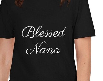 Blessed Nana Tee-Short-Sleeve Unisex T-Shirt- Blessed Nana Shirt