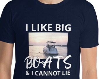 I Like Big Boats & I Cannot Lie Tee, Graphic Boat Tee Like Big Boats, Unisex I Like Big Boats Shirt, Short-Sleeve Unisex T-Shirt