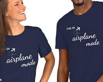 I'm in Airplane Mode - Vacation tee, I'm on Vacation Tshirt, Vacay Shirt, Fun, tee Shirt for Vacation, Unisex t-shirt