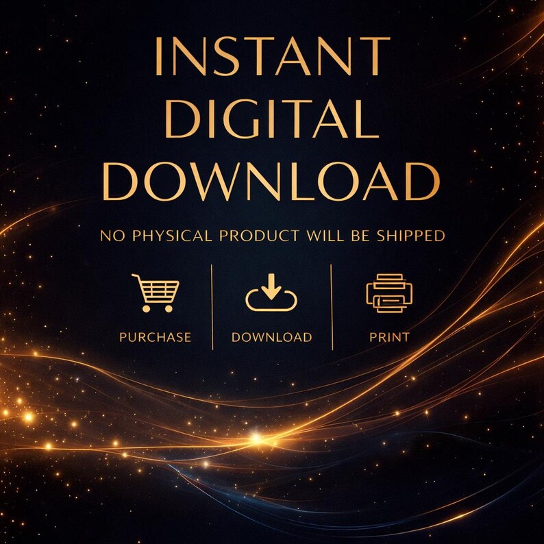 May include: Gold text on a dark blue background reads "INSTANT DIGITAL DOWNLOAD." Below, it states "NO PHYSICAL PRODUCT WILL BE SHIPPED." Icons for purchase, download, and print are displayed. The background has gold light streaks.