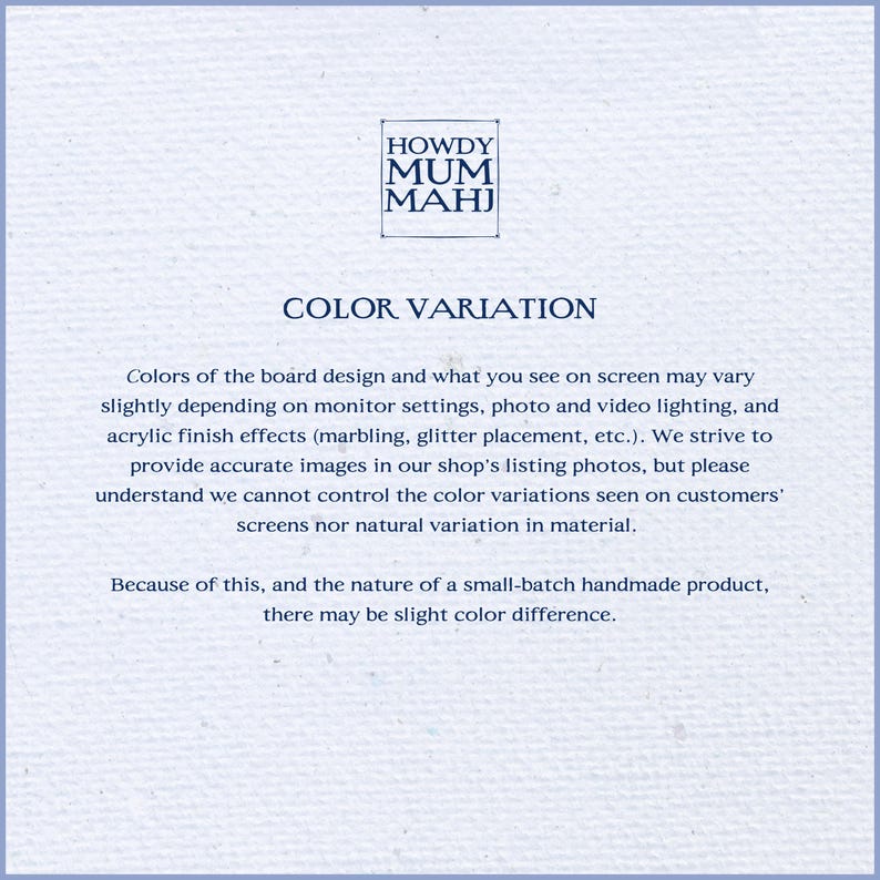 May include: A light blue background with text explaining color variations in handmade products. The text includes the shop's logo, "HOWDY MUM MAHJ", and a disclaimer about potential color differences due to screen settings and materials.