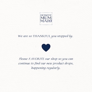 May include: A cream-colored graphic with the text "HOWDY MUM MAHJ" in a square, followed by the phrase "We are so THANKFUL you stopped by." A navy blue heart is centered below the text. The text "Please FAVORITE our shop..." is below.