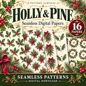Peut inclure: Une collection numérique intitulée Holly & Pine Seamless Digital Papers comprenant 16 motifs festifs avec des feuilles de houx vertes, des baies rouges, des branches de pin, des pommes de pin et des nœuds rouges sur un fond couleur crème.