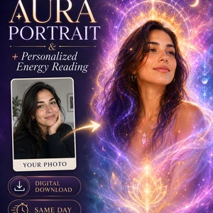 May include: A digital art advertisement for a custom aura portrait and personalized energy reading. The image features a woman with long brown hair, a photo of the customer, and the text "DIGITAL DOWNLOAD" and "SAME DAY". The background is a cosmic design with purple and gold hues.
