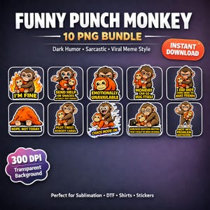 Puede incluir: Un paquete de descarga digital con diez imágenes PNG con el tema "Funny Punch Monkey". Cada imagen presenta un mono de dibujos animados con texto humorístico, perfecto para sublimación, DTF, camisetas y pegatinas. Las imágenes tienen un fondo transparente.