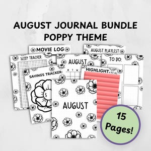 May include: A collection of printable journal pages with a poppy theme. The pages include a movie log, sleep tracker, savings tracker, and to-do list. The cover features the word "August" and poppy illustrations. A green circle reads "15 Pages!"