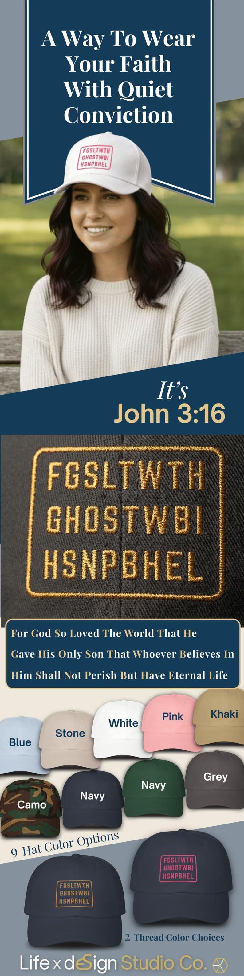 Tall vertical pin showing a smiling woman wearing a white embroidered ball cap with a rectangular patch monogram reading FGSLTWTHHGHOBSTWBIHSNPBHEL, followed by a close-up of the gold embroidered patch with the decoded verse text overlay, a color grid of 9 hat options including blue, stone, white, pink, khaki, camo, navy, and grey, and the Life x dESign Studio Co logo at the bottom.