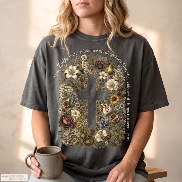 Faith T Shirt Botanical Print Tee Christian Friend Gift Hebrews 11 Bible Verse Shirts Faith Based Church Apparel  Christian Nature Shirt