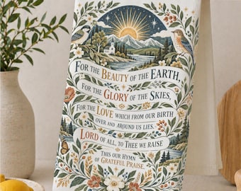 Christian Tea Towel Flour Sack Cotton Dishcloth Christian Woman Gift for New Home Hymn For the Beauty of the Earth Thanksgiving Hostess Gift