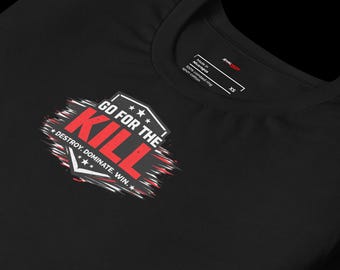 Camiseta Go For The Kill / Camiseta de motivación para gimnasio para todos los géneros / Camiseta de entrenamiento para hombres y mujeres / Camiseta de fitness / Camiseta de culturismo / Ropa deportiva para gimnasio