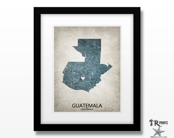 Guatemala Map Art Print - Home Is Where The Heart Is Love Map - Original Custom Map Art Print Available in Multiple Sizes