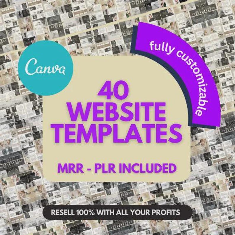 May include: A promotional graphic for website templates. The image features the Canva logo, the text "40 WEBSITE TEMPLATES," and the phrases "MRR - PLR INCLUDED" and "RESELL 100% WITH ALL YOUR PROFITS." A background of website mockups is visible.