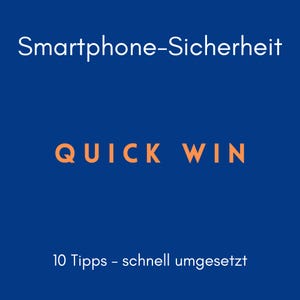 SMARTPHONE SICHERHEIT – QUICK
