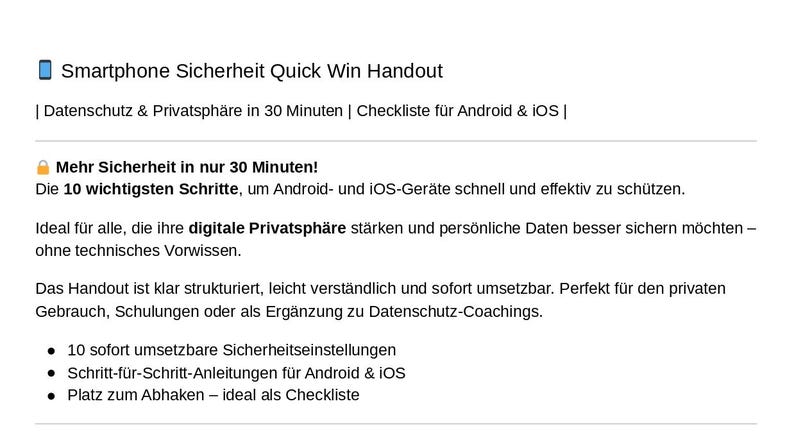 K&ouml;nnte beinhalten: Ein wei&szlig;es Dokument mit dem Titel "Smartphone Sicherheit Quick Win Handout". Es enth&auml;lt eine Checkliste f&uuml;r Android & iOS und Informationen zur Sicherung pers&ouml;nlicher Daten in 30 Minuten.