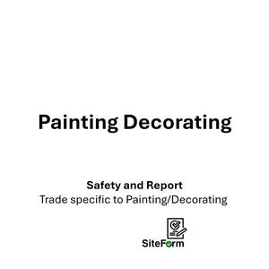 May include: White background with the words "Painting Decorating" in bold black font. Below, smaller text reads "Safety and Report" and "Trade specific to Painting/Decorating." The SiteForm logo is at the bottom.