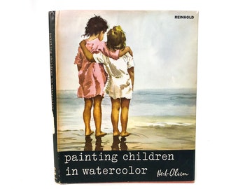 Vintage Artist's Painting Book, Painting Children in Watercolor by Herb Olsen, Reinhold Publishing 1960, Watercolor Guidebook, How to Paint