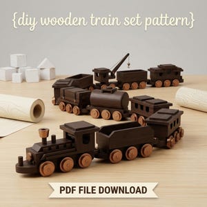 May include: A dark brown wooden toy train set with multiple cars, including a locomotive, a crane car, and a tanker car, featuring light brown wheels. The image includes the text {diy wooden train set pattern} and PDF FILE DOWNLOAD.