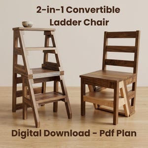 Könnte beinhalten: Ein 2-in-1-Klappstuhl aus Holz. Der Stuhl ist braun mit einer hellen Stufe. Der Leiterstuhl wird in zwei Konfigurationen gezeigt: als Trittleiter und als Stuhl. Der Text "2-in-1 Convertible Ladder Chair" und "Digital Download - Pdf Plan" sind sichtbar.