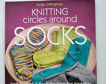 Knitting Circles Around Socks two at a time circular needles by Antje Gillingham