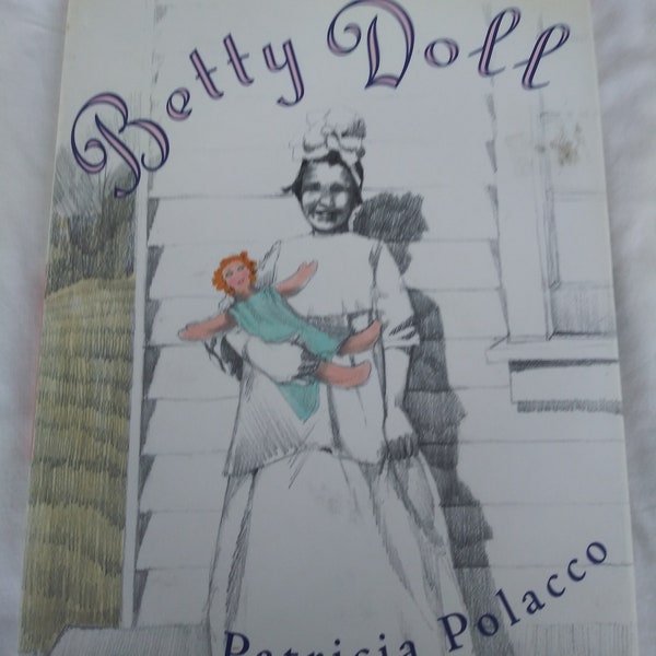 Vintage Book 2001 Betty Doll by Patricia Polacco Children's Book