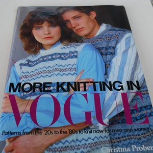 May include: A book titled "More Knitting in Vogue" with a blue and white patterned sweater on the cover. The book features patterns from the 1920s to the 1980s.