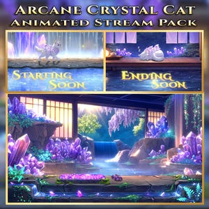 May include: Arcane Crystal Cat Animated Stream Pack featuring a white cat with purple crystals, a waterfall, and a pond. The text reads Arcane Crystal Cat Animated Stream Pack, Starting Soon, and Ending Soon with a sleeping cat graphic.