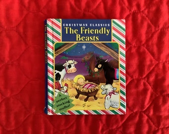 Christmas Classics The Friendly Beasts, a Childs Christmas Book Circa 1998