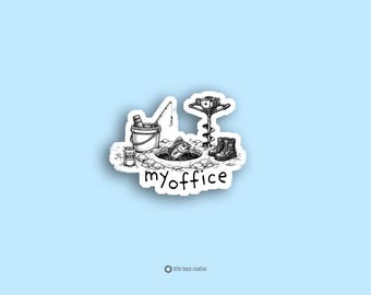 My Office Ice Fishing Sticker Funny Fisherman Humor Fishing Decal Ice Fishing Gift Fisherman Laptop Cooler Sticker