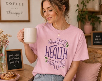 Mental Health Matters T-shirt | Awareness Tee | Self Care | Mindfulness Top
