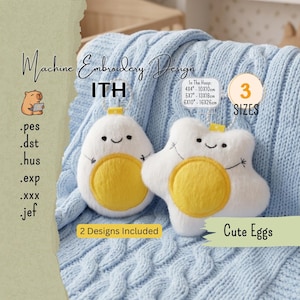 May include: Machine embroidery design ITH featuring two plush egg shapes with white bodies and yellow centers, smiling faces, and thin black arms. Text includes Machine Embroidery Design, ITH, 3 SIZES, 4x4-10x10cm, 5x7-13x18cm, 6x10-16x26cm, 2 Designs Included, and Cute Eggs.