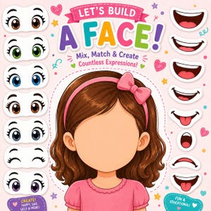 May include: A colorful educational activity set titled "Let's Build A Face!" features a cartoon girl with a blank face. The set includes various eye and mouth shapes for creating different expressions. The text reads "Mix, Match & Create Countless Expressions!"