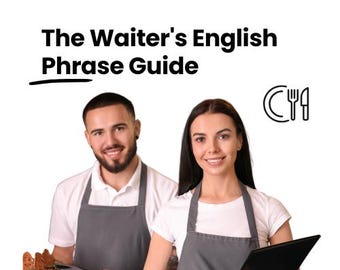 The Waiter's English Phrase Guide, 60 Essential Phrases for Restaurant Service